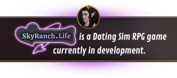 SkyRanch.Life is a Dating Sim RPG game currently in development.